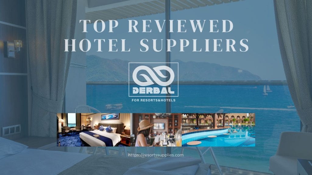 Discover why DERBAL dominates the 2025 Top Reviewed Hotel Suppliers list. Unmatched sustainability, crisis-ready logistics, and artisanal craftsmanship redefine luxury hospitality.